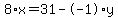 8%2Ax+=+31+-+-1%2Ay