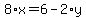 8%2Ax+=+6+-+2%2Ay