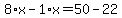 8%2Ax-1%2Ax=50-22
