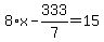 8%2Ax-333%2F7=15