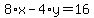8%2Ax-4%2Ay=16