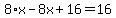 8%2Ax-8x%2B+16=16