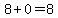 8%2B0=8