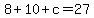 8%2B10%2Bc=27