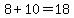 8%2B10=18