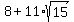 8%2B11%2Asqrt%2815%29