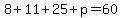 8%2B11%2B25%2Bp=60