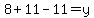 8%2B11-11=y