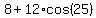 8%2B12%2Acos%2825%29