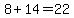 8%2B14=22