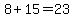 8%2B15=23