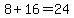 8%2B16=24