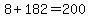 8%2B182=200