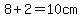 8%2B2+=+10cm+