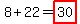 8%2B22=highlight%2830%29