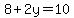 8%2B2y=10