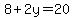 8%2B2y+=+20