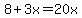 8%2B3x=20x