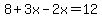 8%2B3x-2x=12
