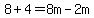 8%2B4+=+8m-2m