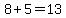 8%2B5=13