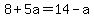 8%2B5a=14-a