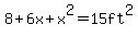 8%2B6x%2Bx%5E2=15ft%5E2
