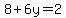 8%2B6y+=+2