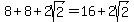 8%2B8%2B2sqrt%282%29=16%2B2sqrt%282%29