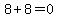 8%2B8=0