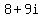 8%2B9i