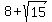 8%2Bsqrt%2815%29