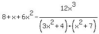 8%2Bx%2B6x%5E2-12x%5E3%2F+%283x%5E2%2B4%29%28x%5E2%2B7%29