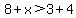 8%2Bx%3E3%2B4