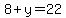 8%2By=22