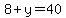 8%2By=40