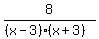 8%2F%28%28x-3%29%28x%2B3%29%29