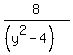 8%2F%28%28y%5E2-4%29%29