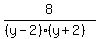 8%2F%28%28y-2%29%28y%2B2%29%29