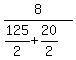 8%2F%28125%2F2%2B20%2F2%29