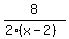 8%2F%282%28x+-+2%29%29
