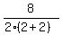 8%2F%282%2A%282%2B2%29%29