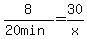 8%2F%2820min%29=+30%2Fx