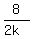 8%2F%282k%29