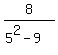 8%2F%285%5E2-9%29
