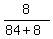 8%2F%2884+%2B+8%29