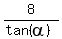 8%2F%28tan%28alpha%29%29