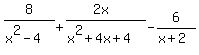 8%2F%28x%5E2-4%29%2B+%282x%29%2F%28x%5E2%2B4x%2B4%29+-+6%2F%28x%2B2%29