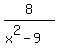 8%2F%28x%5E2-9%29