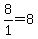 8%2F1=8